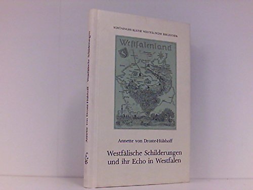 Westfälische Schilderungen und ihr Echo in Westfalen: Mit e. Nachw. hrsg. v. Winfried Freund (Schöninghs Kleine Westfälische Bibliothek) Fiction