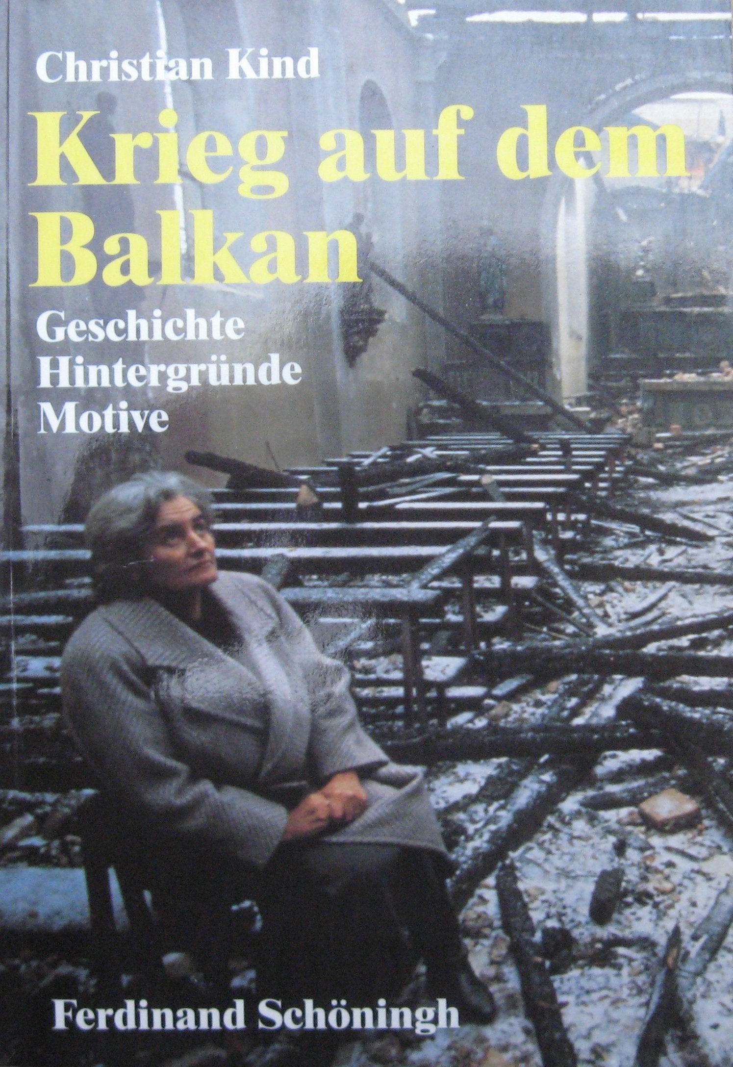 Krieg auf dem Balkan: Der jugoslawische Bruderstreit: Geschichte, Hintergründe, Motive Politics & History