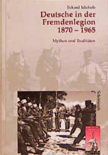 Deutsche in der Fremdenlegion 1870-1965: Mythen und Realitäten (Krieg in der Geschichte) Books