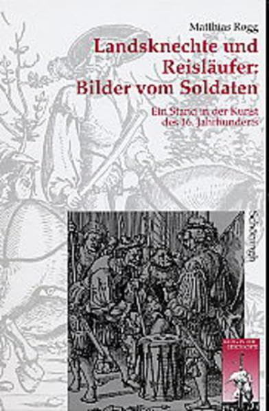 Landsknechte und Reisläufer: Bilder vom Soldaten: Ein Stand in der Kunst des 16. Jahrhunderts. Dissertation (Krieg in der Geschichte) Film, Art & Culture
