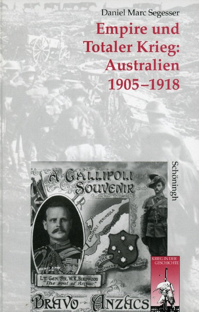 Empire und Totaler Krieg: Australien 1905-1918: Diss. (Krieg in der Geschichte) Politics & History