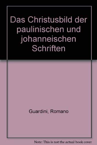 Romano Guardini - Werke / Das Christusbild der paulinischen und johanneischen Schriften Religion & Esotericism