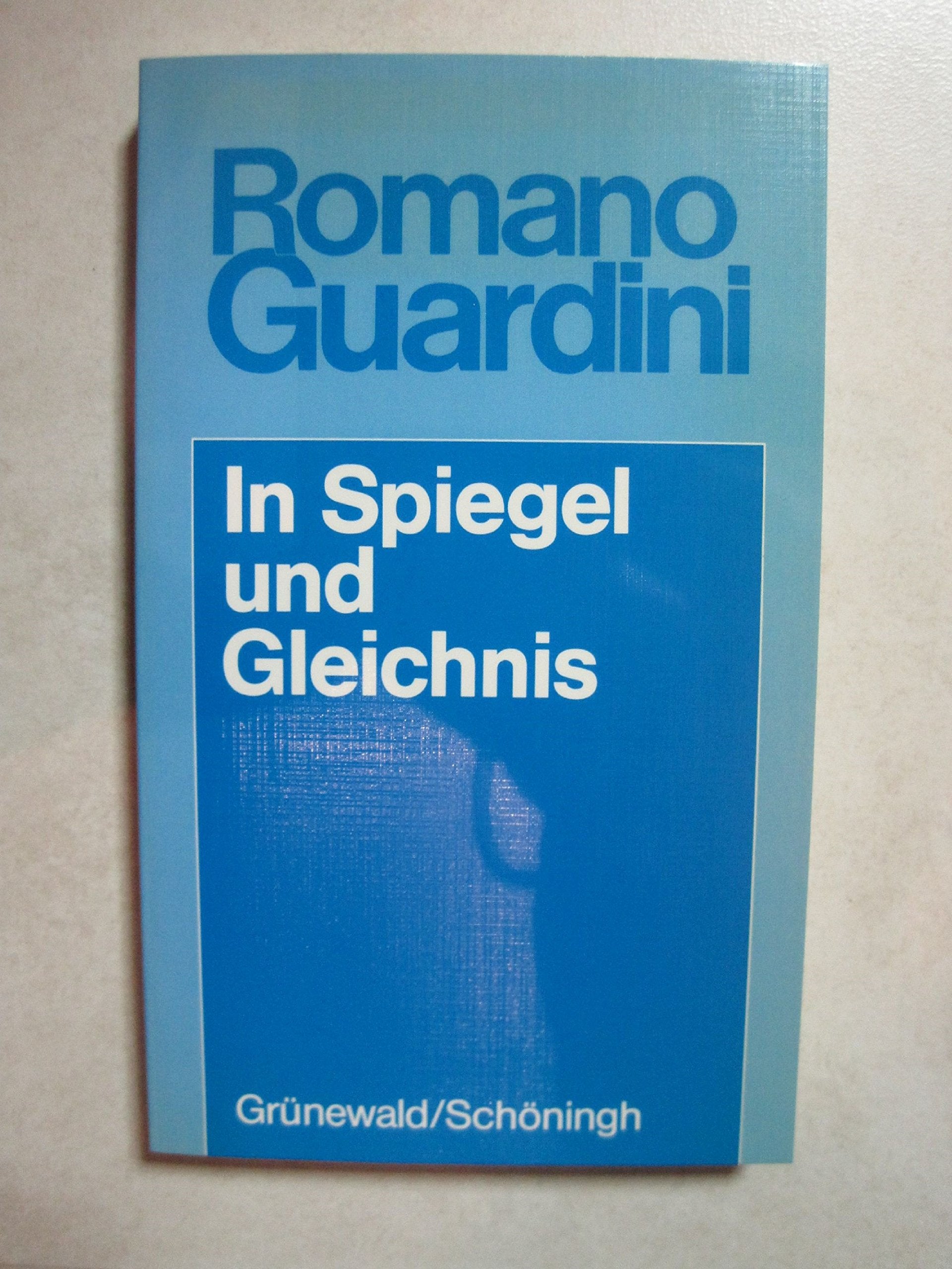 Romano Guardini - Werke / In Spiegel und Gleichnis: Bilder und Gedanken Religion & Esotericism