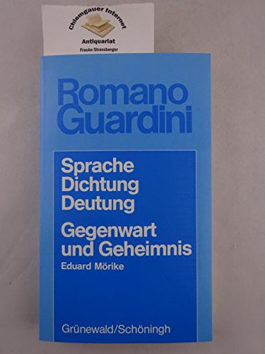 Romano Guardini - Werke / Sprache - Dichtung - Deutung /Gegenwart und Geheimnis: Eine Auslegung von fünf Gedichten Eduard Mörikes Study Guides
