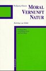 Moral, Vernunft, Natur. Beiträge zur Ethik Philosophy