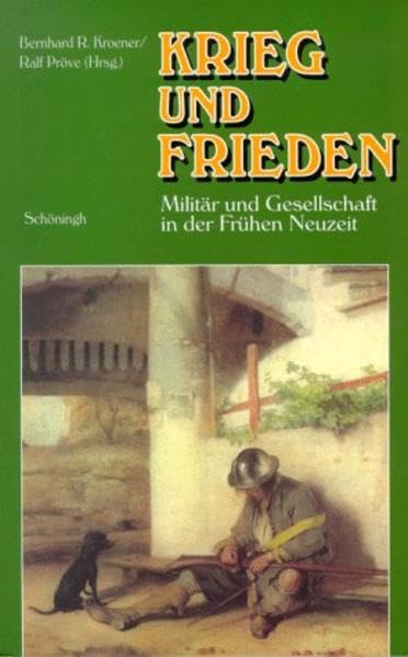 Krieg und Frieden: Militär und Gesellschaft in der Frühen Neuzeit German history