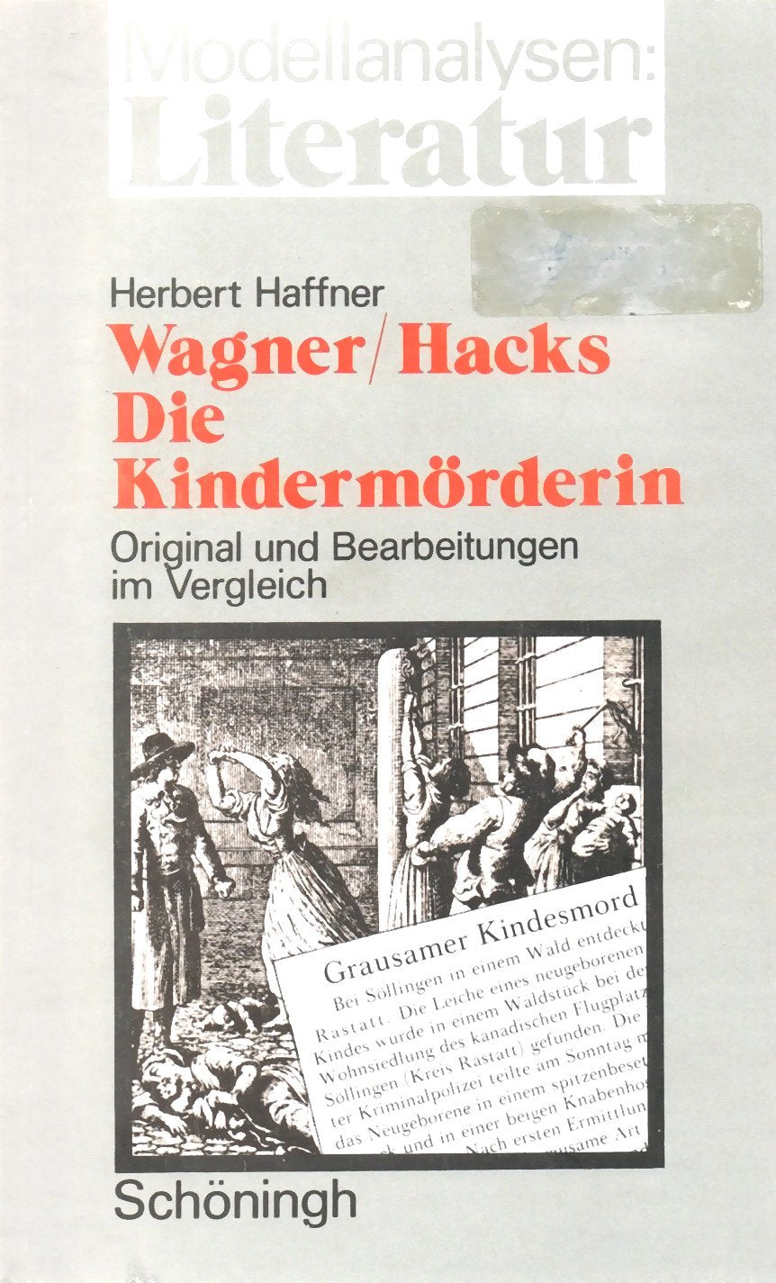 Heinrich Leopold Wagner, Peter Hacks: Die Kindermörderin: Original und Bearbeitung im Vergleich (Modellanalysen: Literatur) Books
