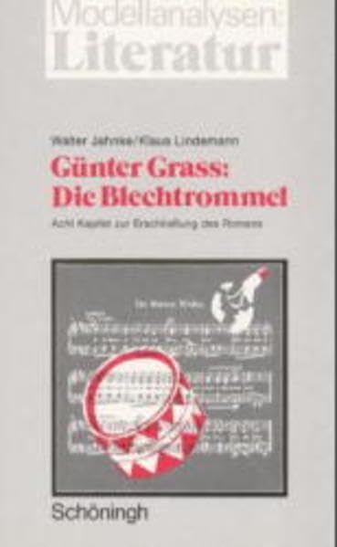 Günter Grass: Die Blechtrommel: Acht Kapitel zur Erschliessung des Romans (Modellanalysen: Literatur) Art & Literature