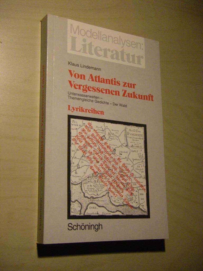 Von Atlantis zur Vergessenen Zukunft: Unterwasserwelten - Themengleiche Gedichte - Der Wald - Lyrikreihen (Modellanalysen: Literatur) Books