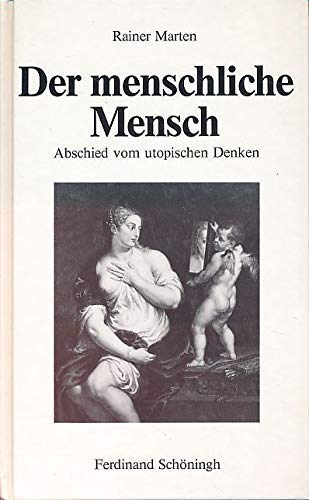 Der menschliche Mensch: Abschied vom utopischen Denken book