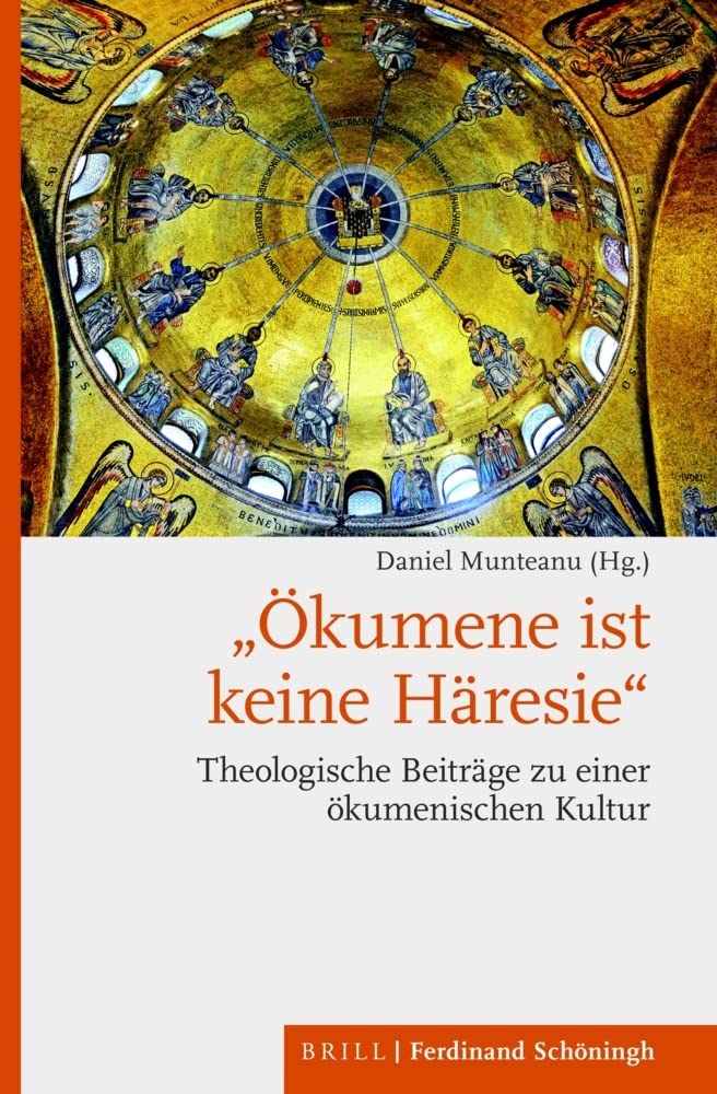 "Ökumene ist keine Häresie": Theologische Beiträge zu einer ökumenischen Kultur Social Sciences