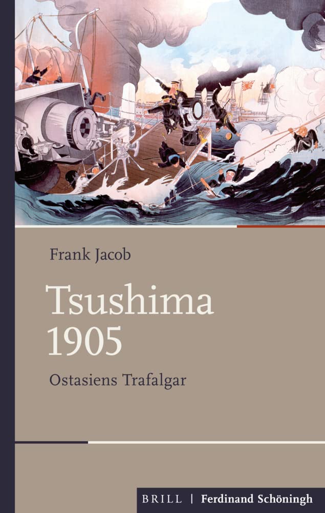Tsushima 1905: Ostasiens Trafalgar (Schlachten - Stationen der Weltgeschichte) Social Sciences