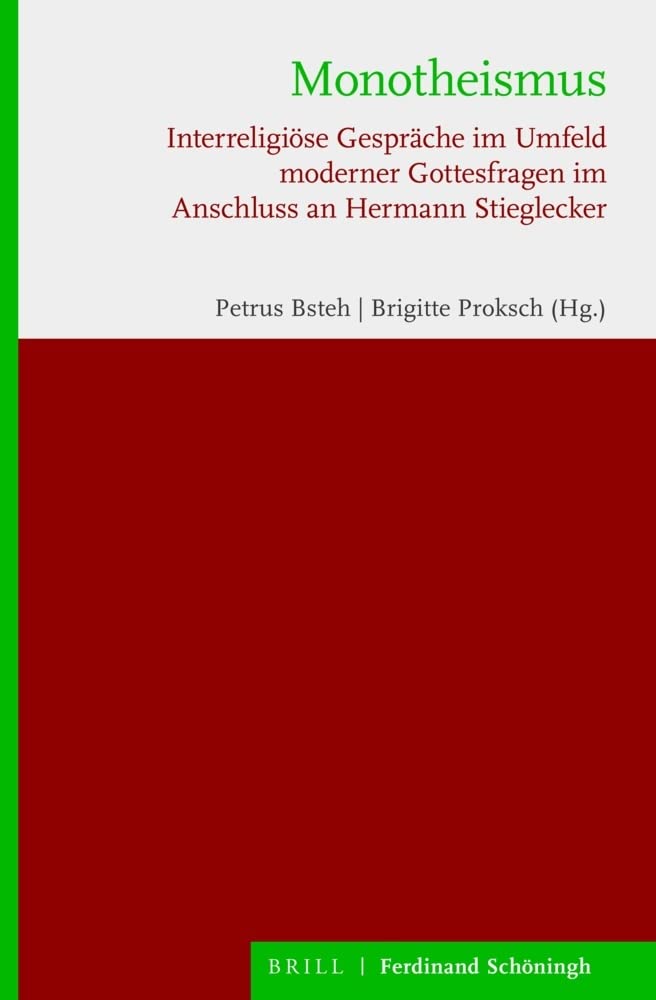Monotheismus: Interreligiöse Gespräche im Umfeld moderner Gottesfragen im Anschluss an Hermann Stieglecker Religion & Esotericism