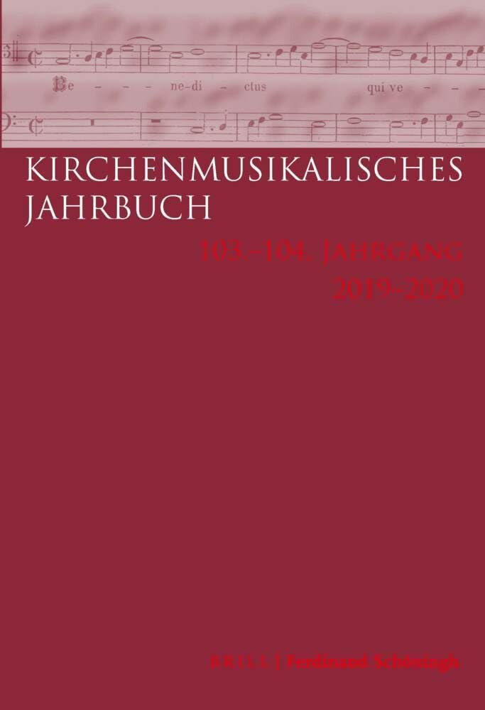 Kirchenmusikalisches Jahrbuch - 103 und 104 Jahrgang 2019/2020 Arts & Music