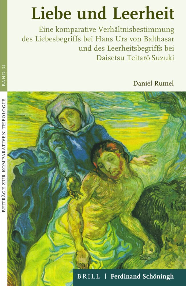 Liebe und Leerheit: Eine komparative Verhältnisbestimmung des Liebesbegriffs bei Hans Urs von Balthasar und des Leerheitsbegriffs bei Daisetsu Teitarō ... Suzuki (Beiträge zur Komparativen Theologie) Religion & Esotericism
