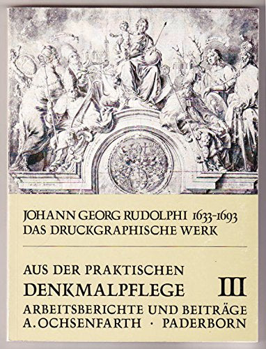 Johann Georg Rudolphi 1633-1693: Das druckgraphische Werk. Gemäldekatalog-Nachtrag Film, Art & Culture