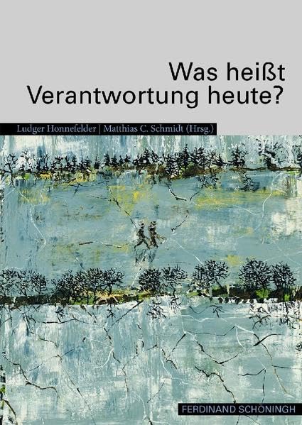 Ringvorlesungen im Guardini Kolleg Berlin: Ringvorlesungen im Guardini Kolleg Berlin 03. Was heißt Verantwortung heute?: Bd 3: Ringvorlesung im Guardini Kolleg Berlin. Band 3 Philosophy