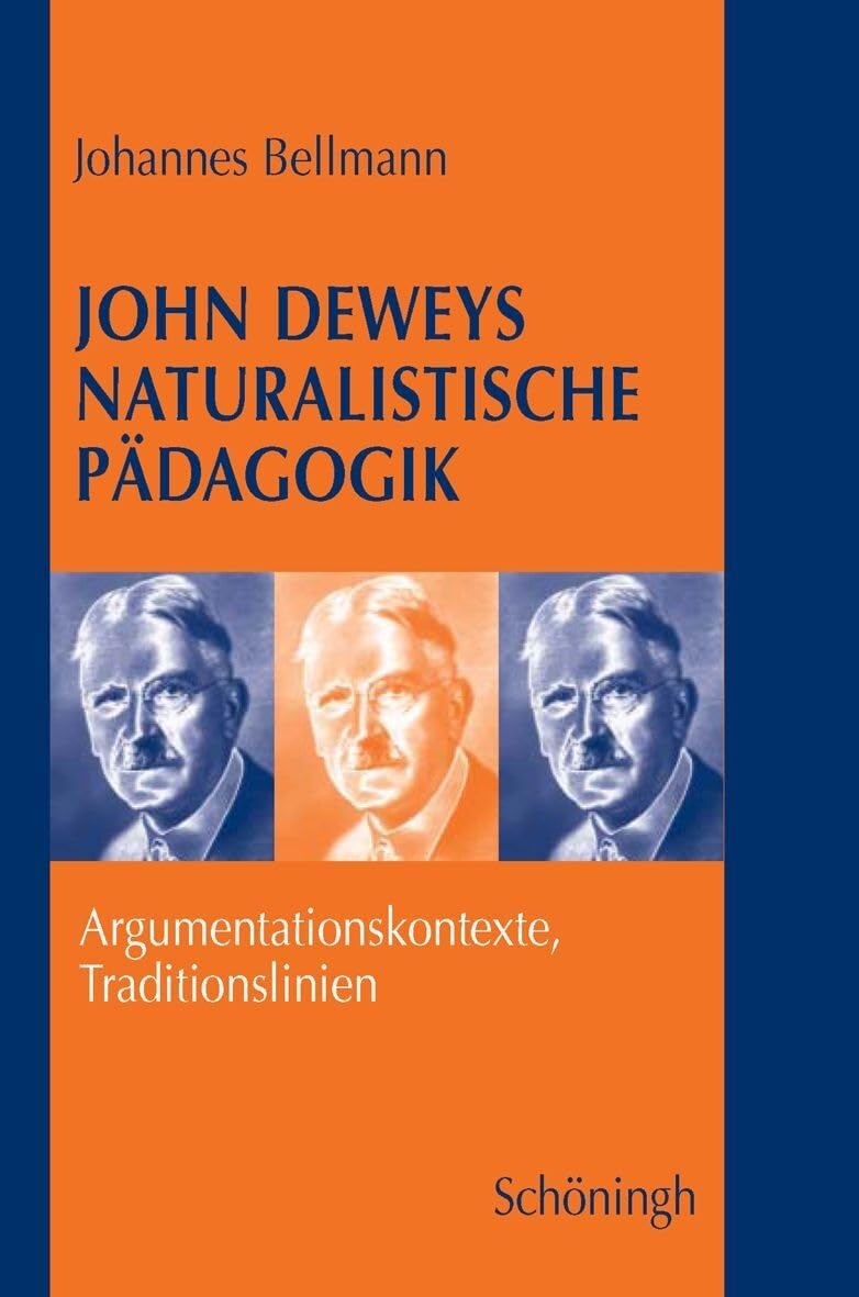 John Deweys naturalistische Pädagogik: Argumentationskontexte, Traditionslinien Philosophy