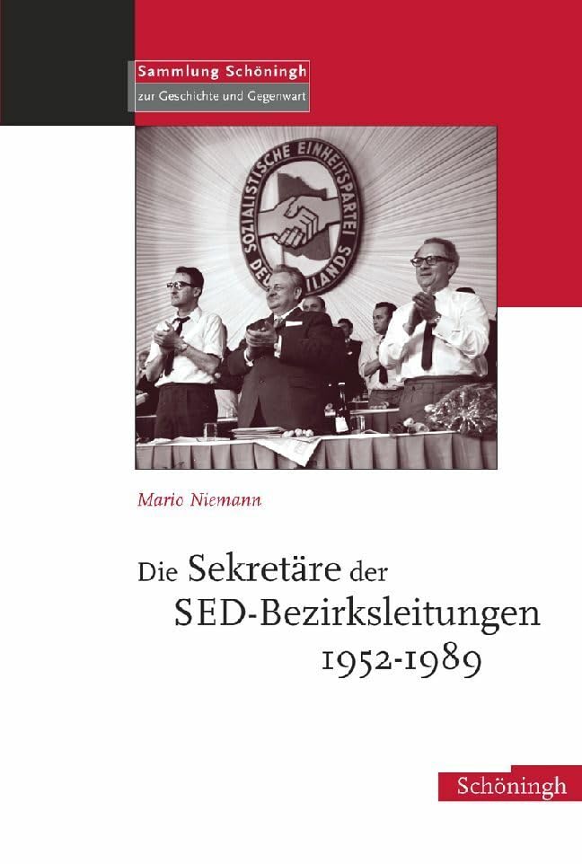 Die Sekretäre der SED-Bezirksleitungen 1952-1989 Social Sciences