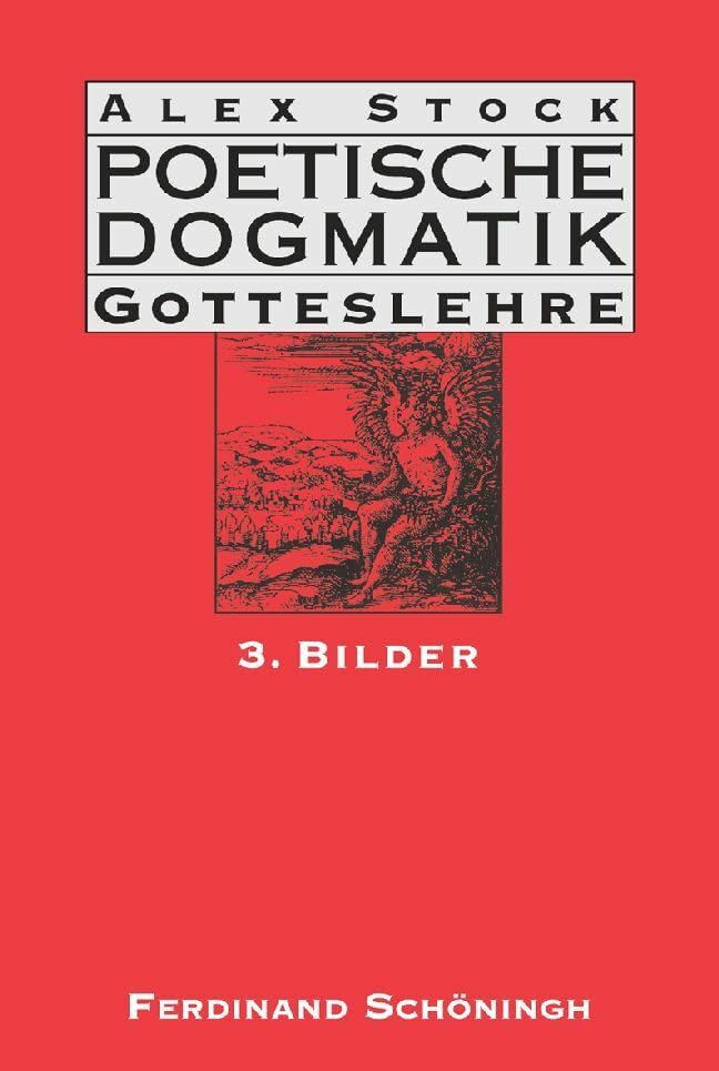 Poetische Dogmatik: Gotteslehre: Poetische Dogmatik. Gotteslehre 3. Bilder: Bd 3: Band 3: Bilder Religion & Esotericism