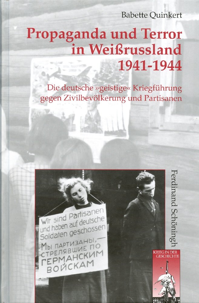 Propaganda und Terror in Weißrußland 1941-1944: Die deutsche "geistige" Kriegführung gegen Zivilbevölkerung und Partisanen (Krieg in der Geschichte) German history