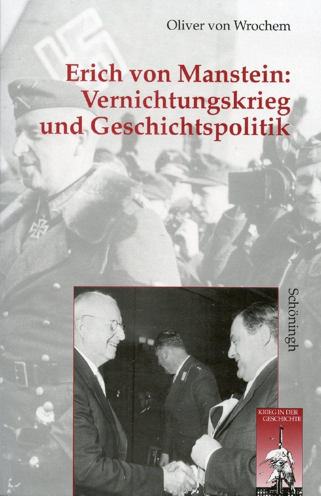 Vernichtungskrieg und Geschichtspolitik: Erich von Manstein: 2. Auflage (Krieg in der Geschichte) Memories