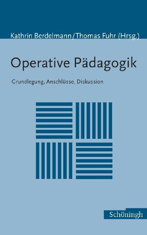Operative Pädagogik: Grundlegung, Anschlüsse, Diskussion Education & Training