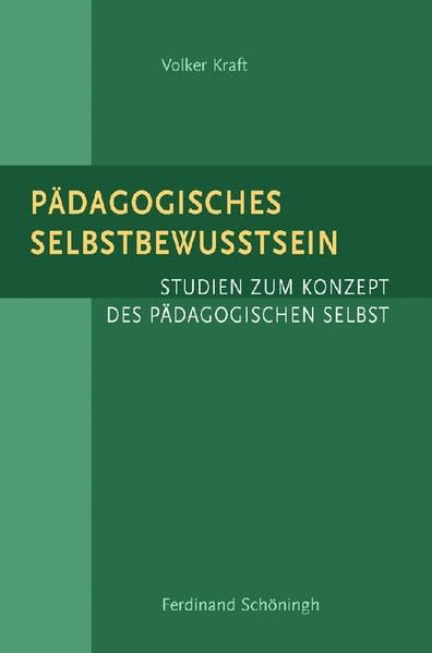 Pädagogisches Selbstbewusstsein: Studien Zum Konzept Des Pädagogischen Selbst book