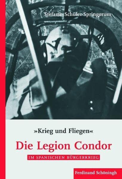 Krieg und Fliegen. Die Legion Condor im Spanischen Bürgerkrieg Social Sciences