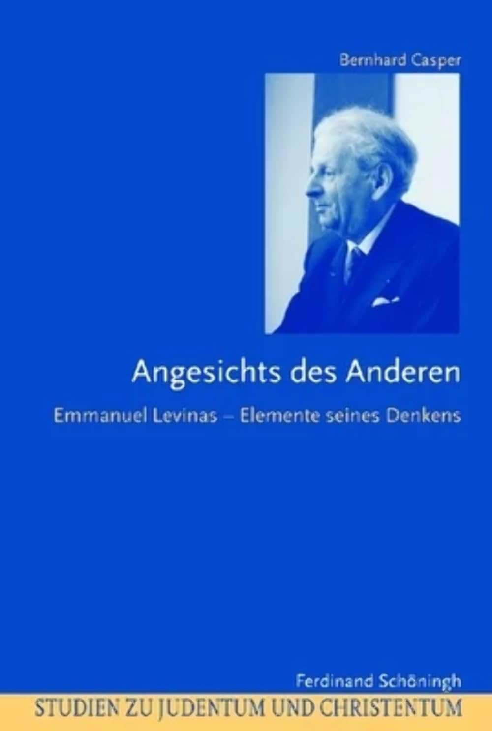 Angesichts des Anderen: Emmanuel Levinas - Elemente seines Denkens (Studien zu Judentum und Christentum) Philosophy