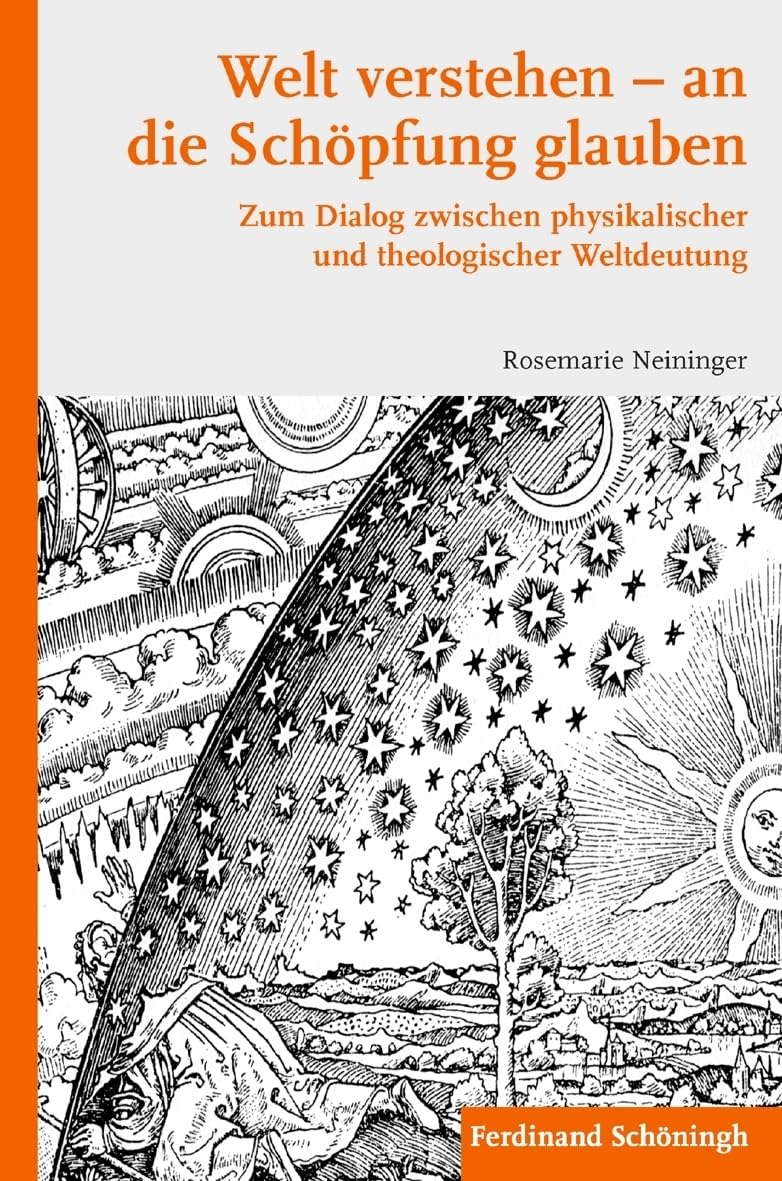 Welt verstehen - an die Schöpfung glauben. Zum Dialog zwischen physikalischer und theologischer Weltdeutung Philosophy