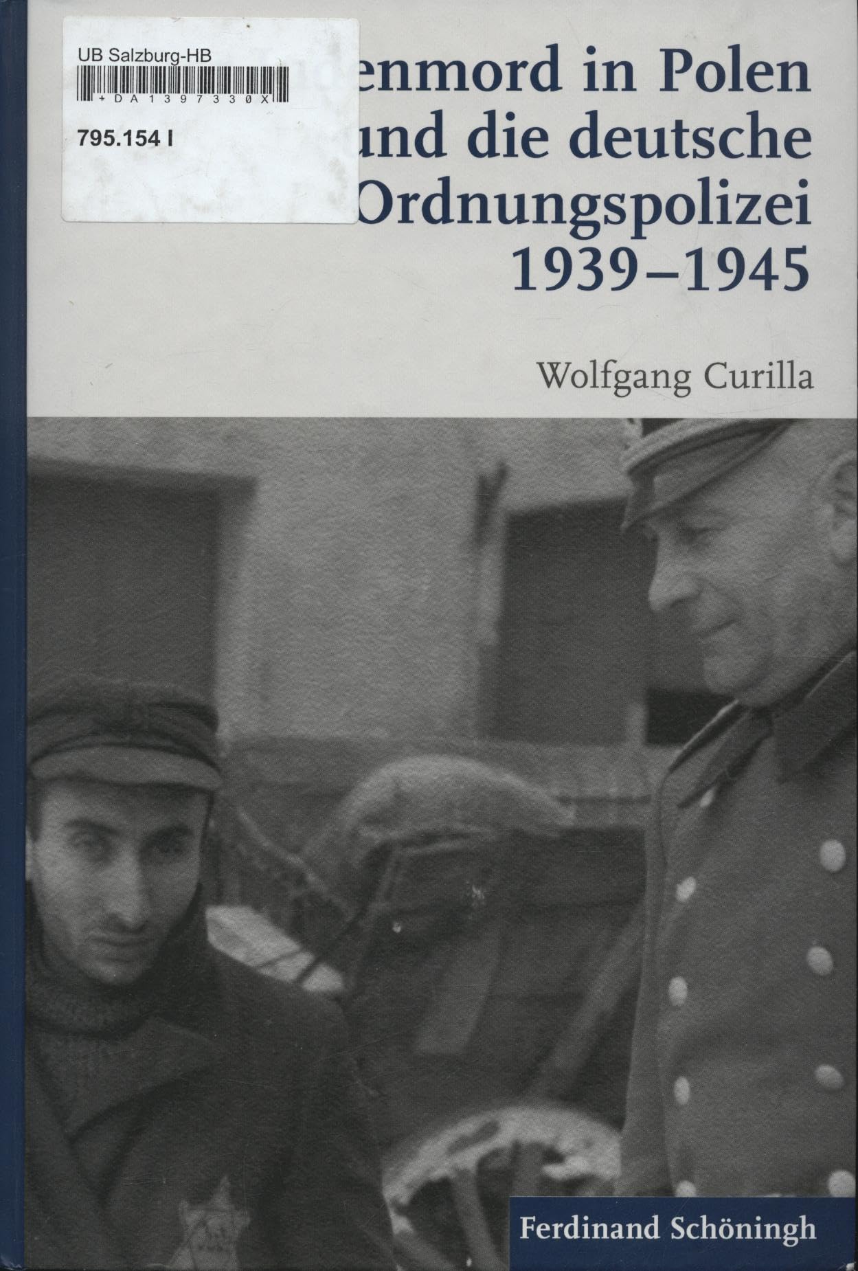 Der Judenmord in Polen und die deutsche Ordnungspolizei 1939-1945. German history