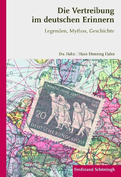 Die Vertreibung im deutschen Erinnern. Legenden, Mythos, Geschichte Social Sciences