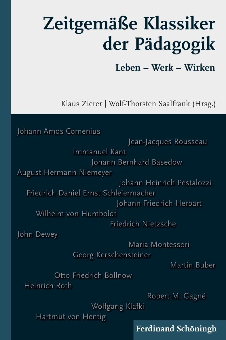 Zeitgemäße Klassiker der Pädagogik. Leben - Werk - Wirken Education & Training