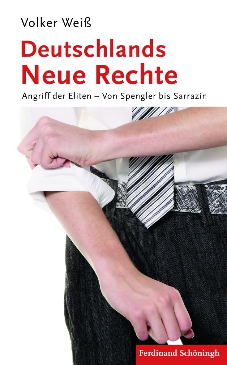 Deutschlands Neue Rechte. Angriff der Eliten Von Spengler bis Sarrazin Business, Finance & Career