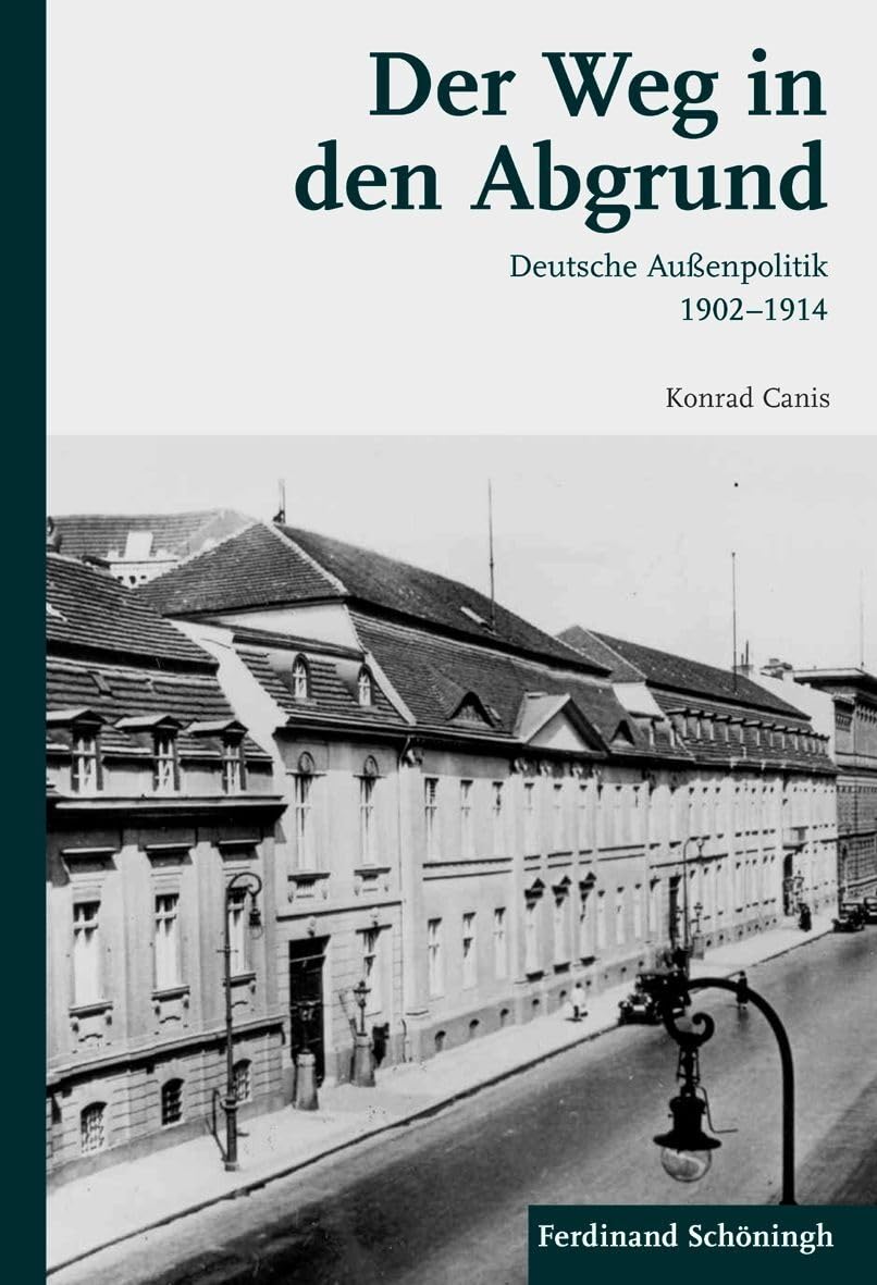 Der Weg in den Abgrund. Deutsche Außenpolitik 1902-1914 Social Sciences
