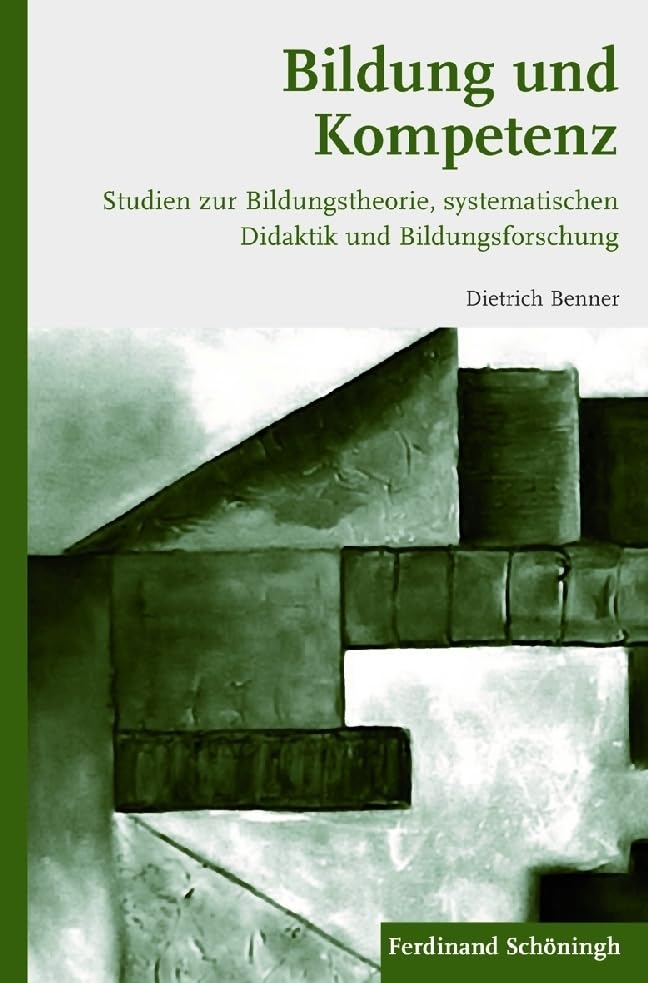 Bildung und Kompetenz. Studien zur Bildungstheorie, systematischen Didaktik und Bildungsforschung Education & Training
