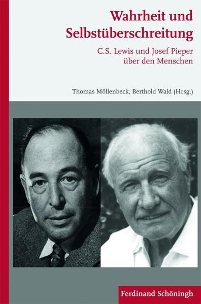 Wahrheit und Selbstüberschreitung. C.S. Lewis und Josef Pieper über den Menschen Philosophy