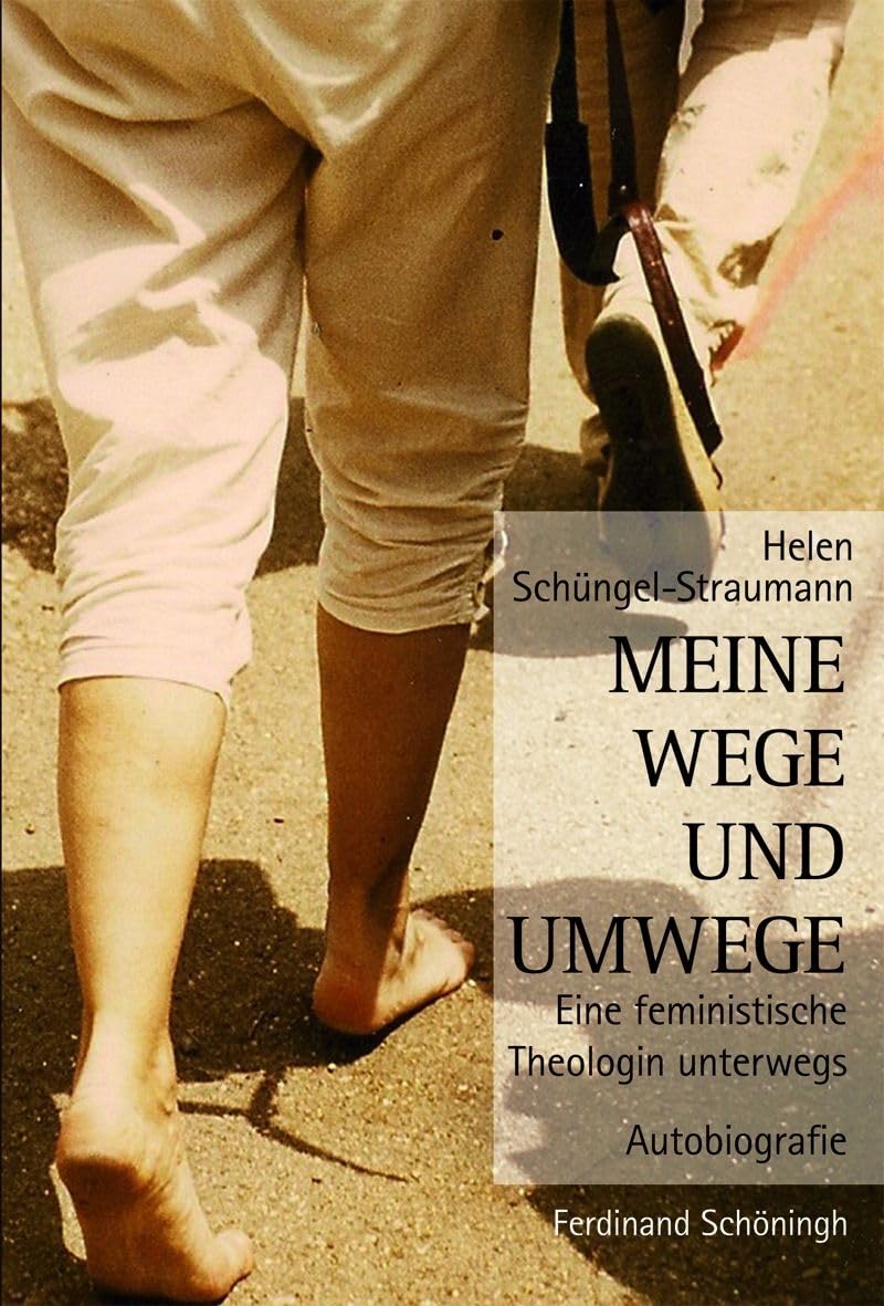 Meine Wege und Umwege. Eine feministische Theologin unterwegs Memories