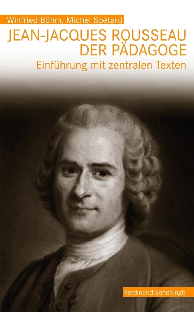 Jean-Jacques Rousseau, der Pädagoge. Einführung mit zentralen Texten Philosophy