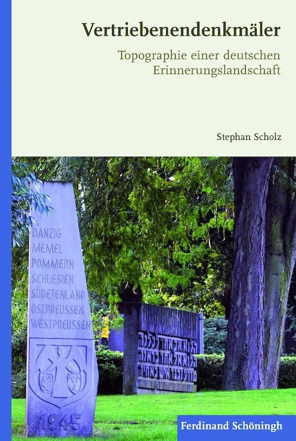 Vertriebenendenkmäler. Topographie einer deutschen Erinnerungslandschaft Law