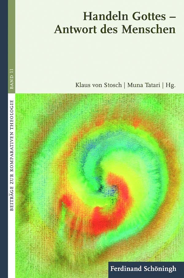 Handeln Gottes - Antwort des Menschen. (Beiträge zur Komparativen Theologie) Politics & History