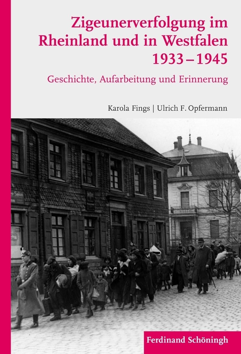 Zigeunerverfolgung im Rheinland und in Westfalen 1933-1945. Geschichte, Aufarbeitung und Erinnerung Law
