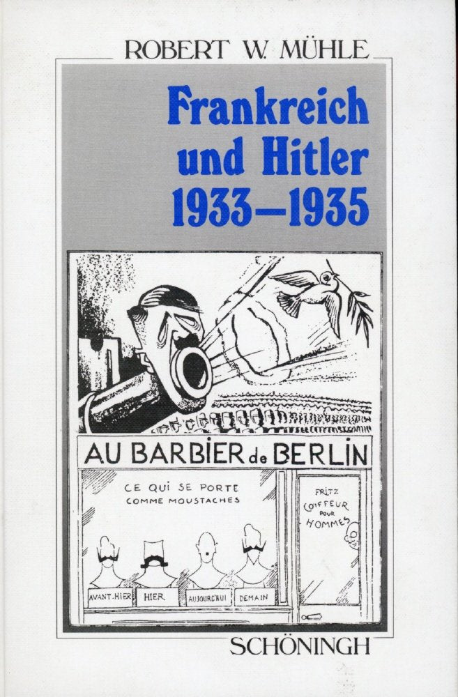 Frankreich und Hitler: Die französische Deutschland- und Aussenpolitik 1933-1935 (Sammlung Schöningh zur Geschichte und Gegenwart) German history
