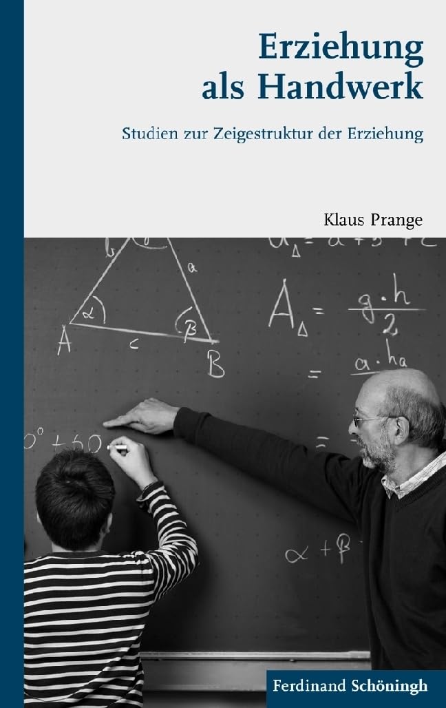 Erziehung als Handwerk. Studien zur Zeigestruktur der Erziehung Education & Training