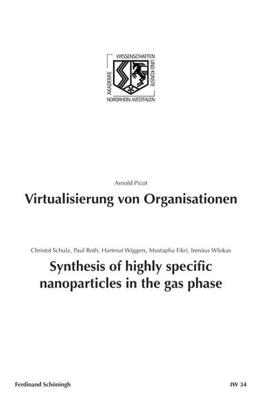 Virtualisierung von Organisationen Synthesis of highly specific nanoparticles in the gas phase. (Nordrhein Westfälische Akademie der Wissenschafte - Ingenieur- und Wirtschaftswissenschaften) Law