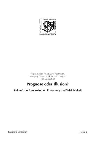 Prognose oder Illusion?. Zukunftsdenken zwischen Erwartung und Wirklichkeit (Nordrhein-Westfälische Akademie der Wissenschaften und der Künste - Forum) Books