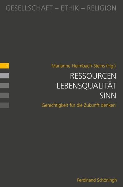 Ressourcen - Lebensqualität - Sinn. Gerechtigkeit für die Zukunft denken (Gesellschaft - Ethik - Religion) Law