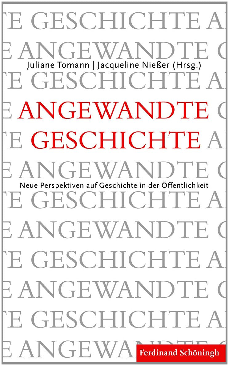 Angewandte Geschichte. Neue Perspektiven auf Geschichte in der Öffentlichkeit Philosophy