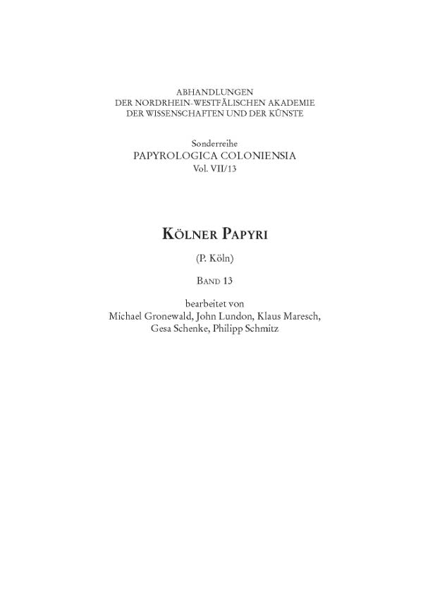 Kölner Papyri (P. Köln) Band 13. (Sonderreihe der Abhandlungen Papyrologica Coloniensia) Social Sciences